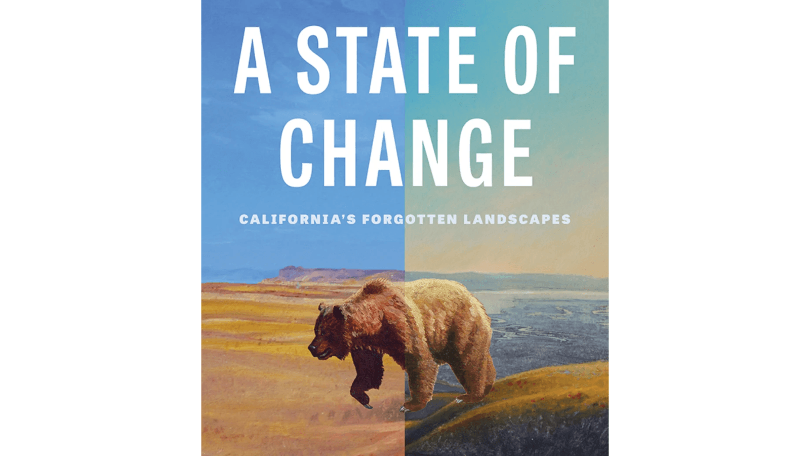 Naturalist Night: State of Change: California’s Forgotten Landscapes